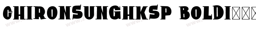 ChironSungHKSP BoldI字体转换